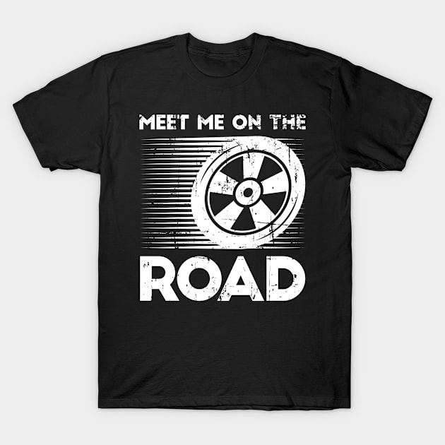 Meet Me On The Road Car Tuning Motorsport T-Shirt by petervanderwalk